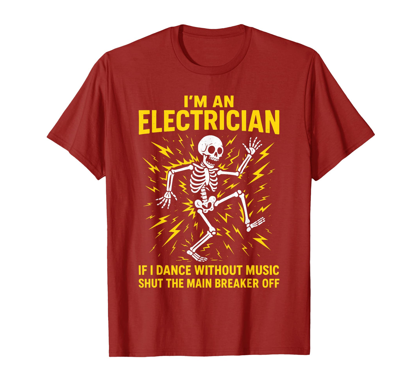 Electrician, I'm An Electrician If I Dance Without Music T-Shirt