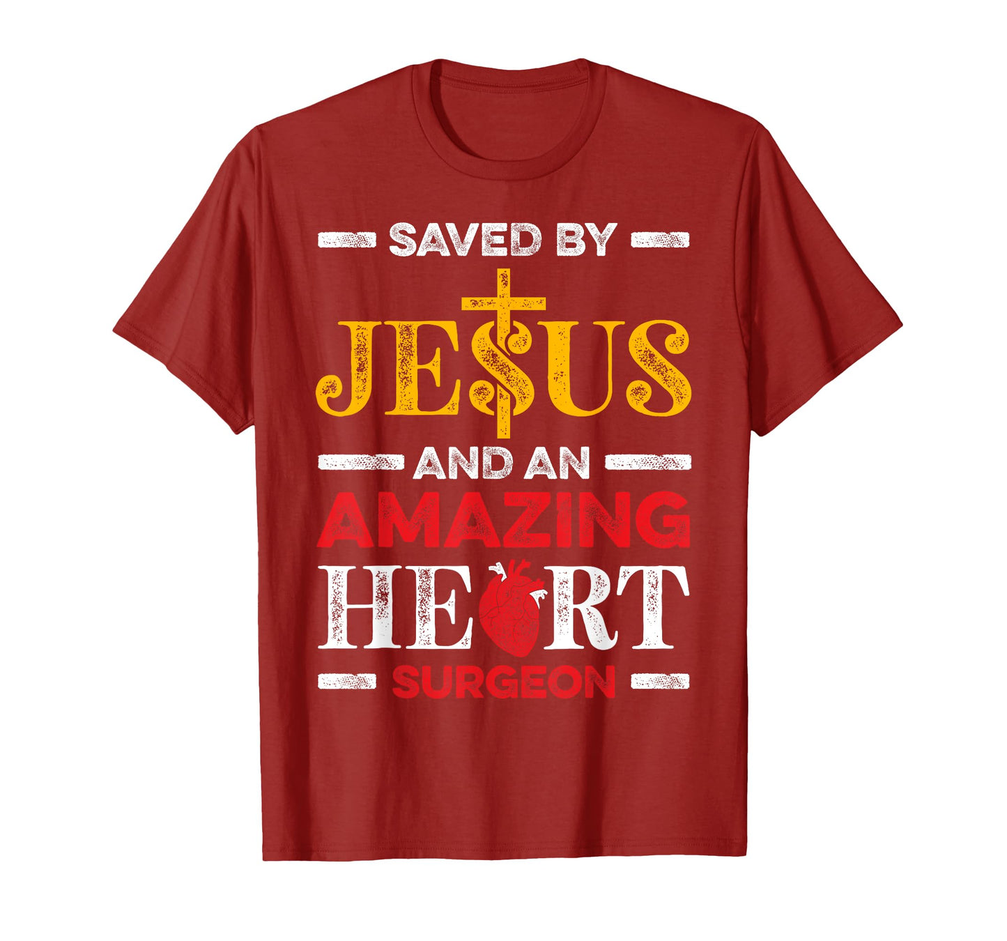 Saved By Jesus And An Amazing Heart Surgeon Heart Disease T-Shirt