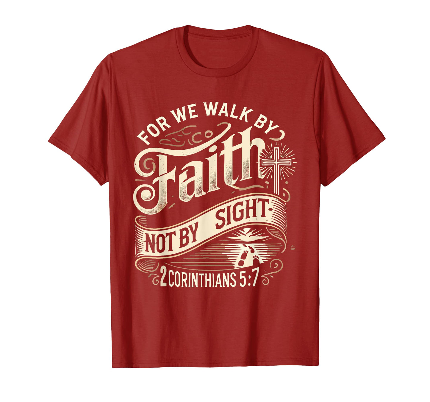 For We Walk Faith Not By Sight Christian Bible Verse T-Shirt
