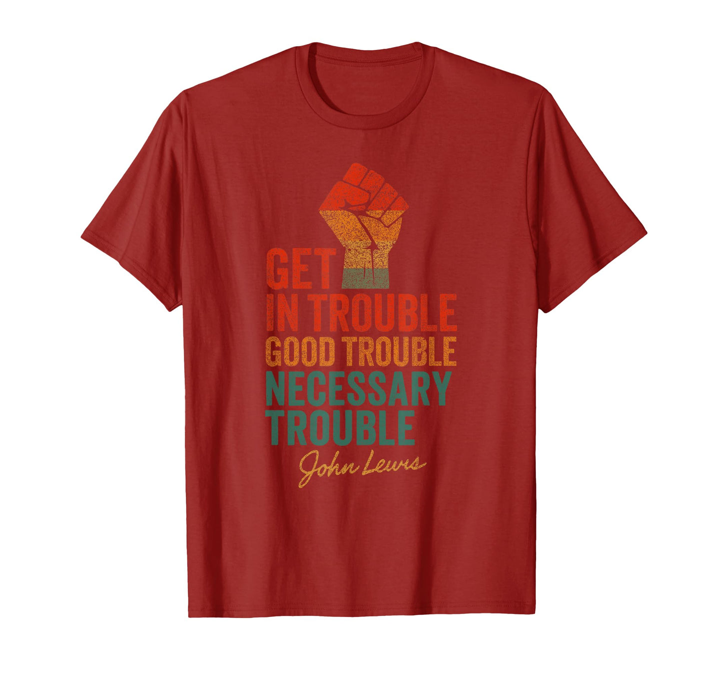 John Lewis Quote: Get In Good Necessary Trouble Civil Rights T-Shirt