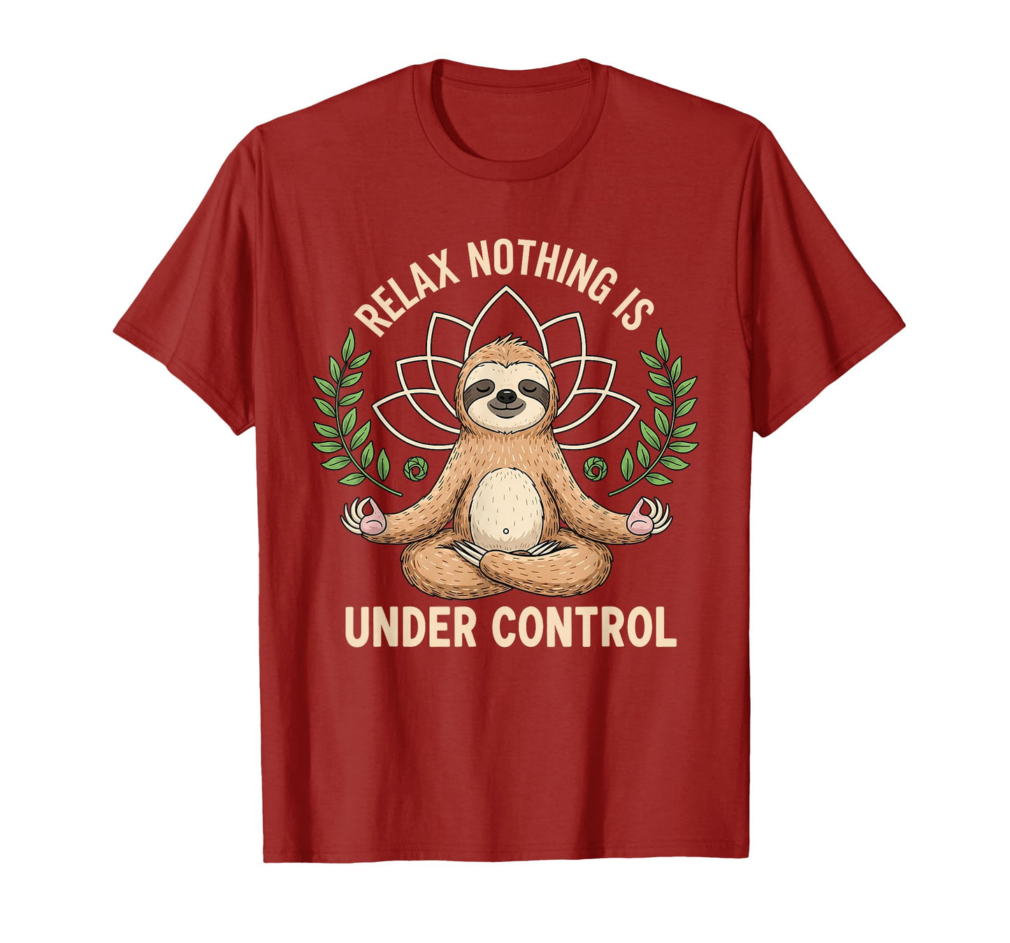 Relax Nothing is Under Control Funny Quote Sloth Yoga Lovers T-Shirt