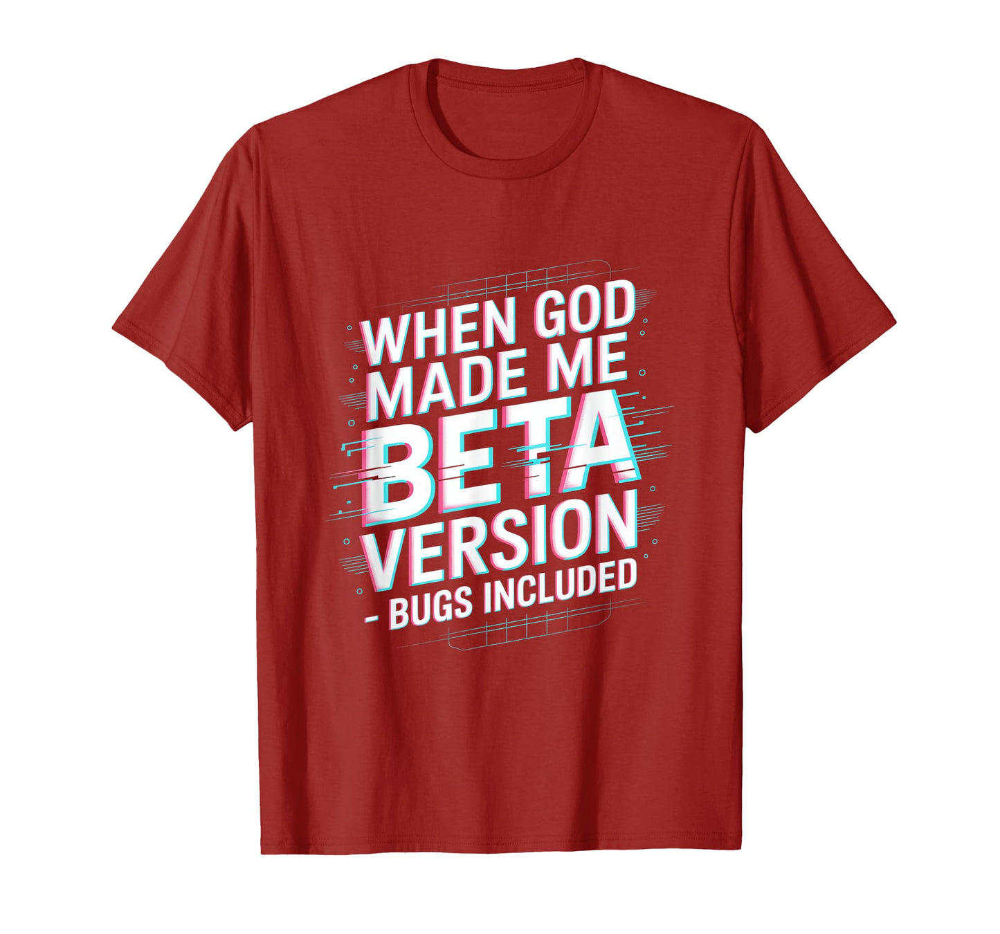 When God Made Me Beta Version Humor T-Shirt