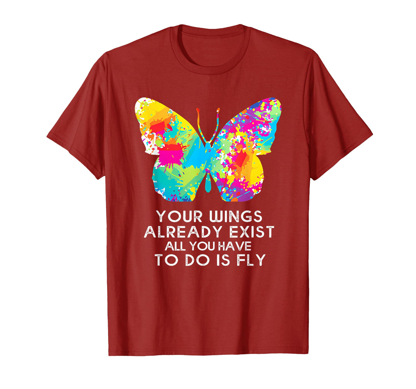 YOUR WINGS ALREADY EXIST ALL YOU HAVE TO DO IS funny design T-Shirt