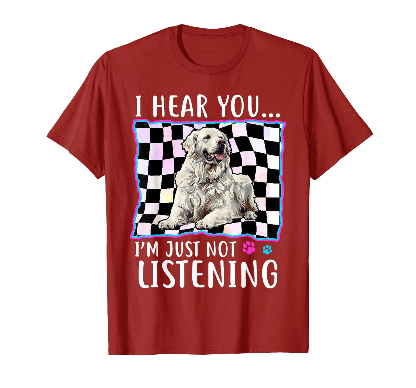 Great Pyrenees Dog Breed I hear you… I´m just not Listening Men Women T-Shirt