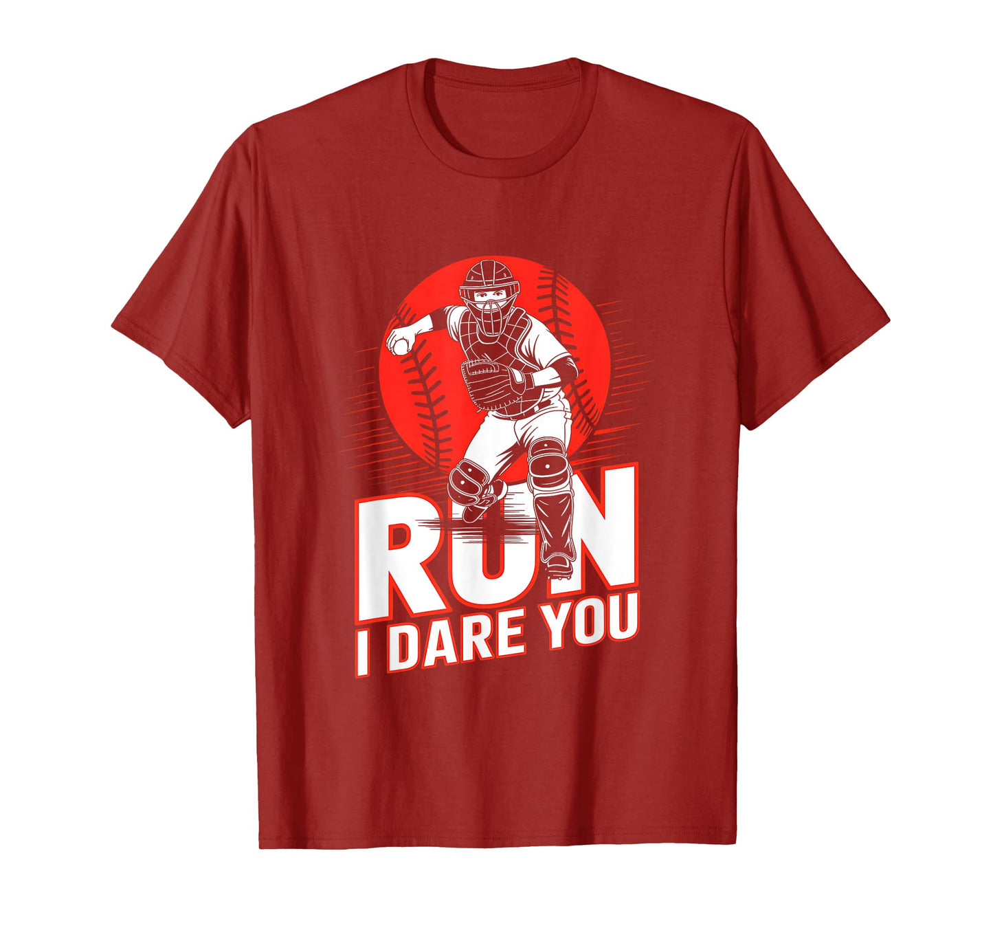 Run I Dare You Baseball Go Ahead & Run I Dare You To Run On T-Shirt