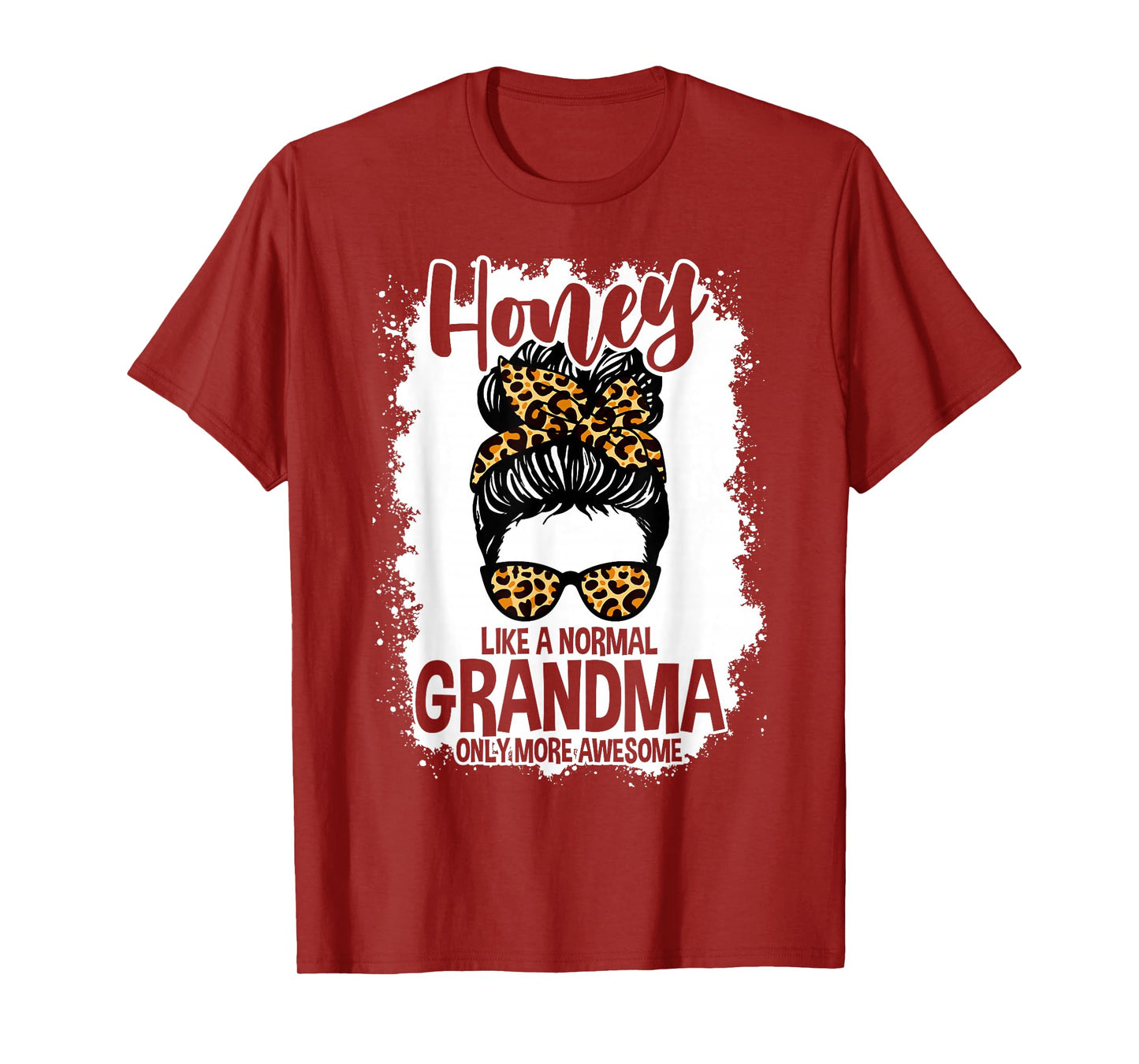 Honey Like A Normal Grandma Only More Awesome Messy Bun T-Shirt