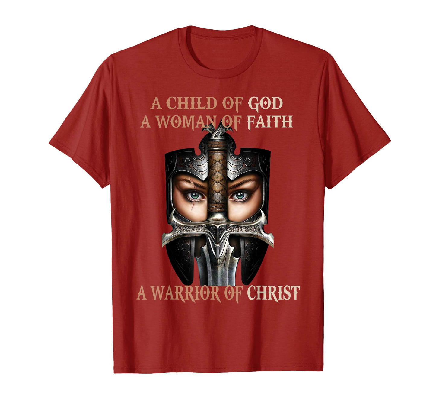 A Child of God A Woman of Faith A Warrior of Christ T-Shirt