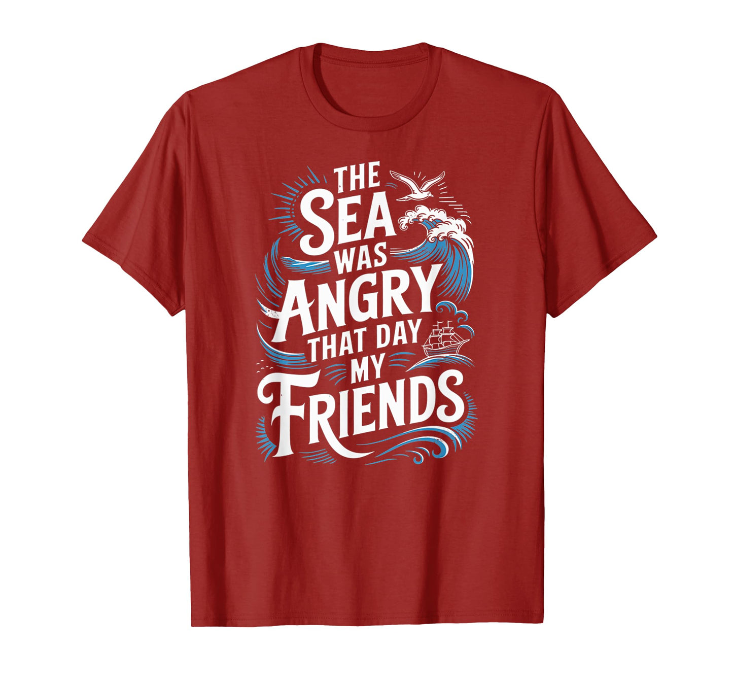 The Sea Was Angry That Day My Friends Marine Biologist Quote T-Shirt