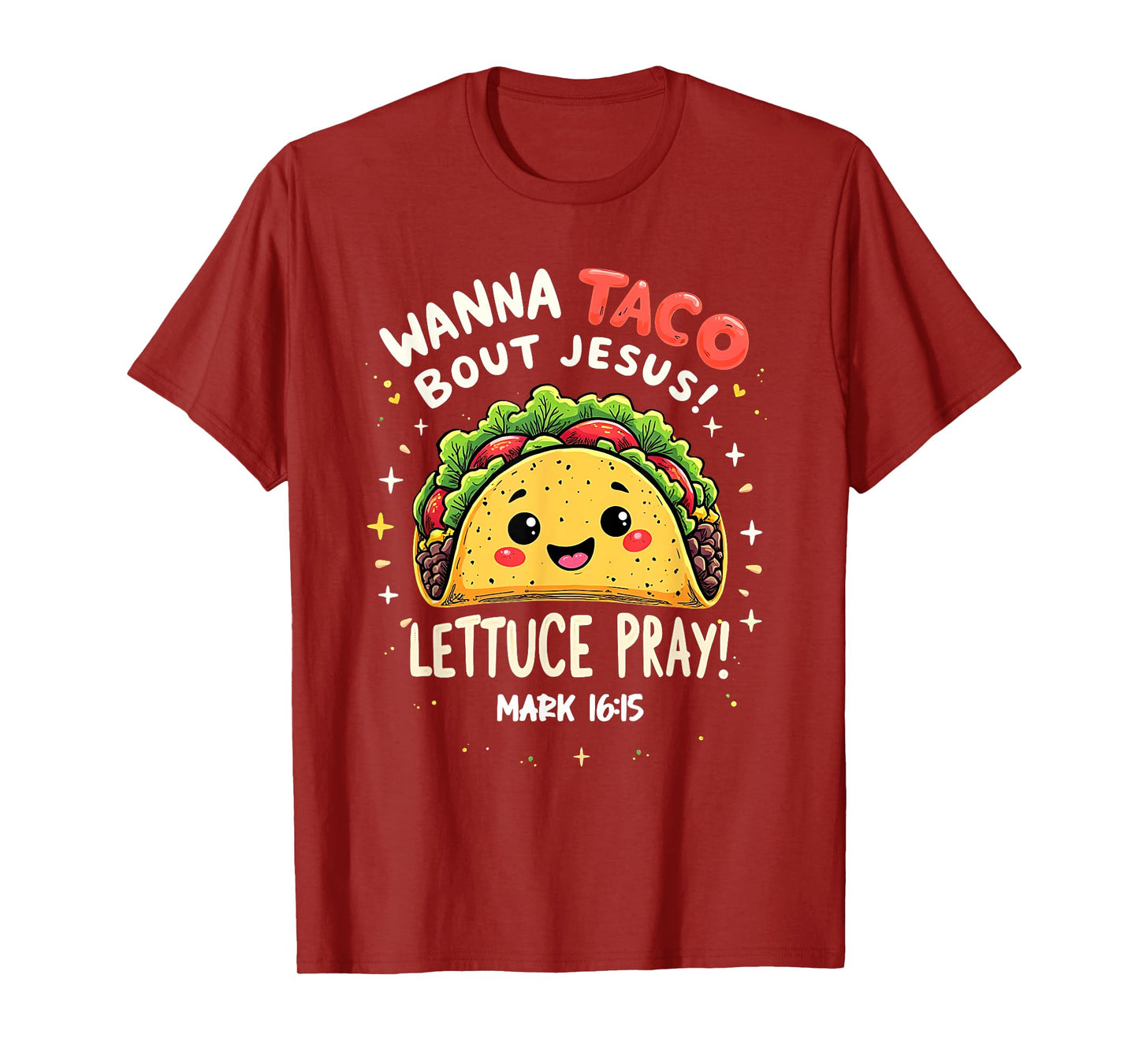 Wanna Taco Bout Jesus Lettuce Pray Cute Christian Pun T-Shirt