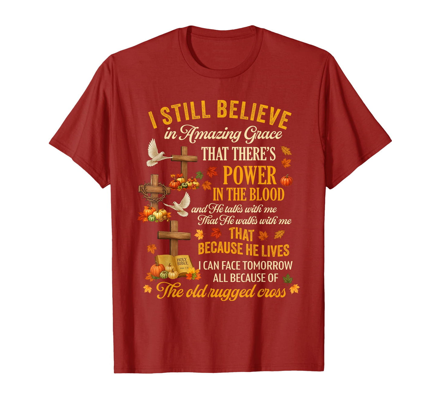 I Still Believe in Amazing Grace Power in The Blood Fall T-Shirt