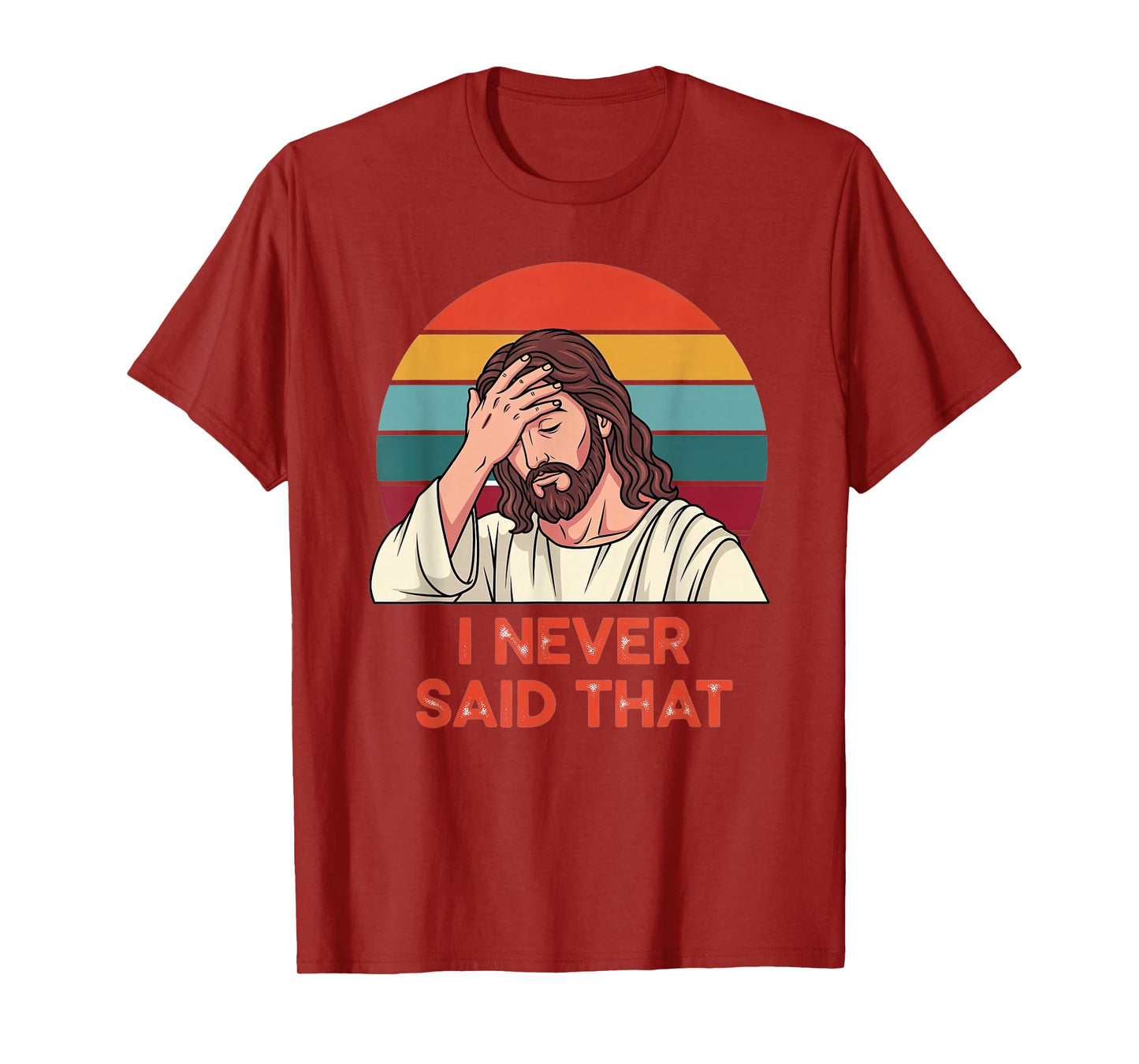 I Never Said That Funny Jesus Retro T-Shirt