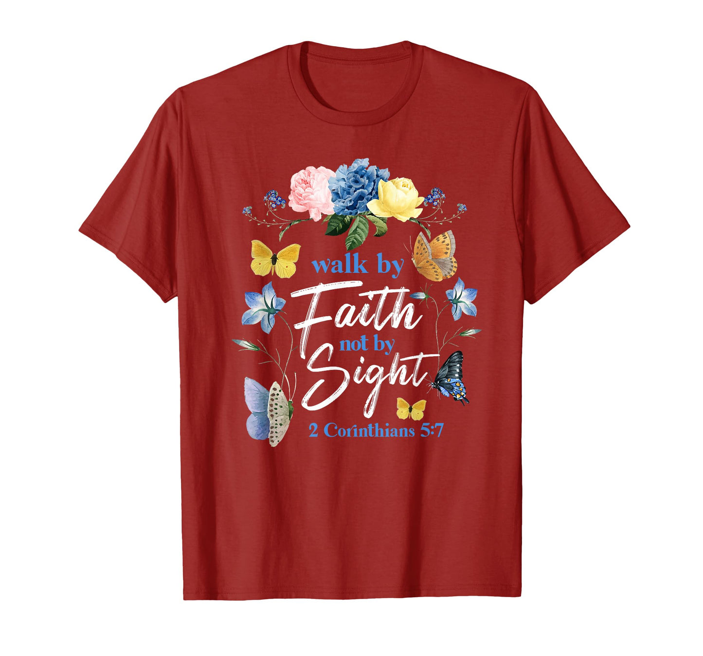Christian Bible Verse Butterfly Flower 2 Corinthians 5:7 T-Shirt