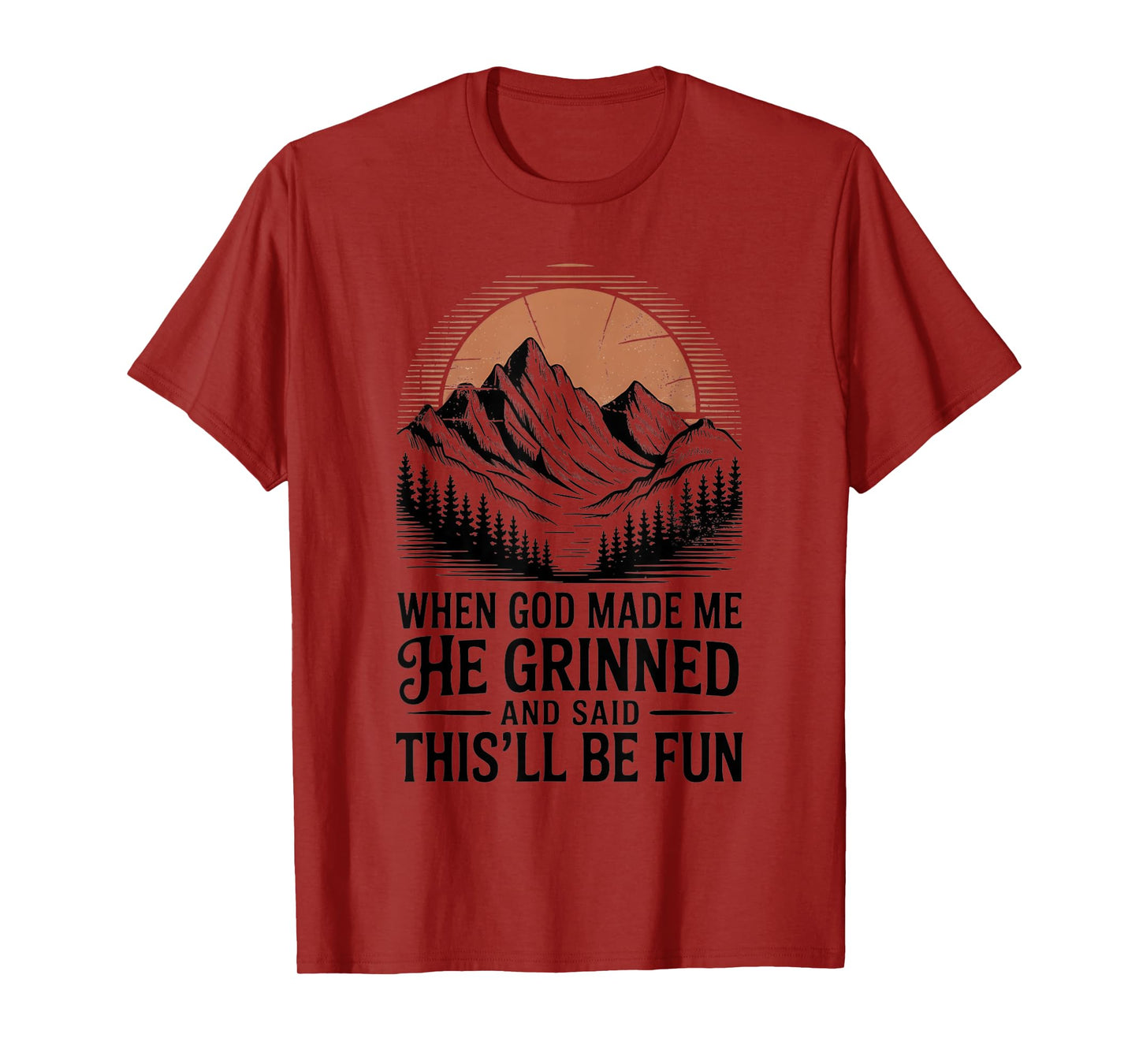 When God Made Me He Said This'll Be Fun for Men Dad, Husband T-Shirt