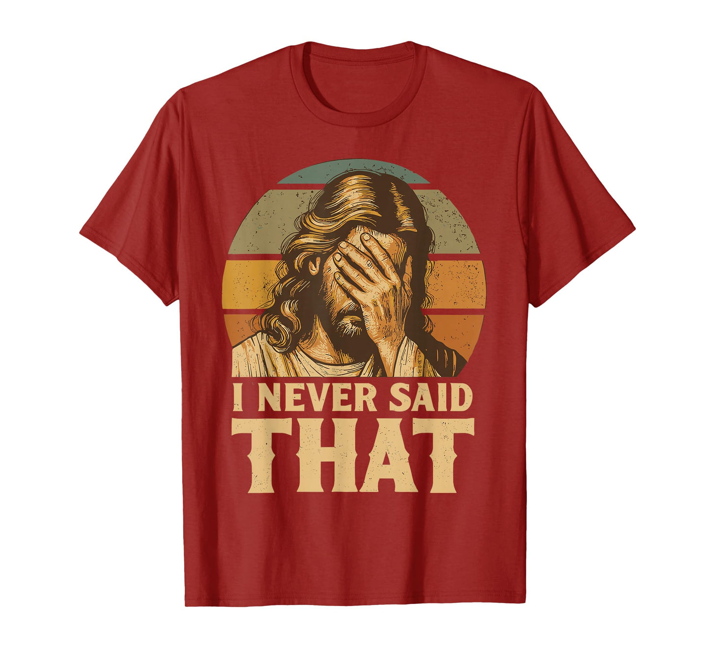 I Never Said That Jesus Meme Funny Christian God Religious T-Shirt