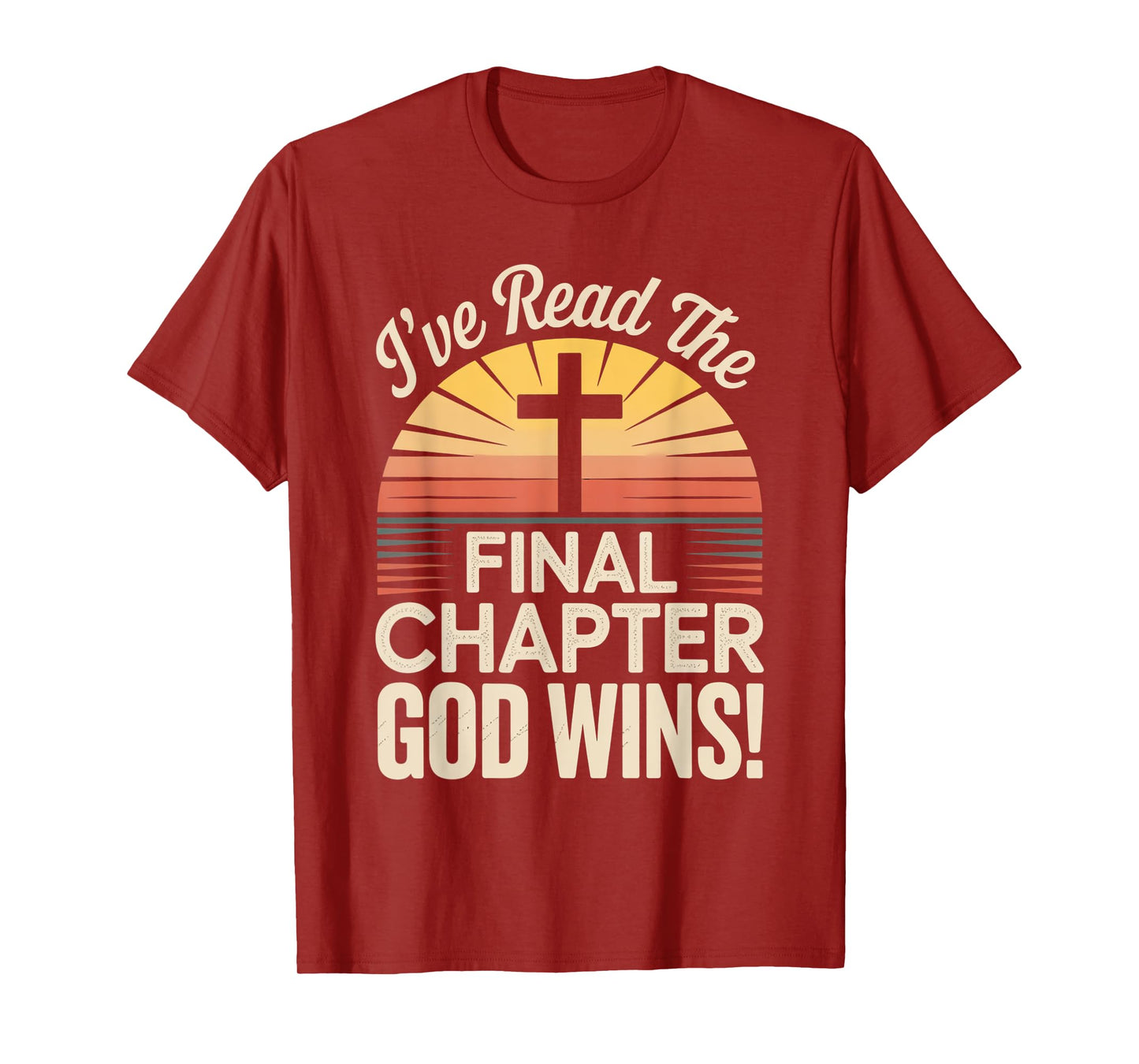 I've Read The Final Chapter God Wins Christian Faith T-Shirt