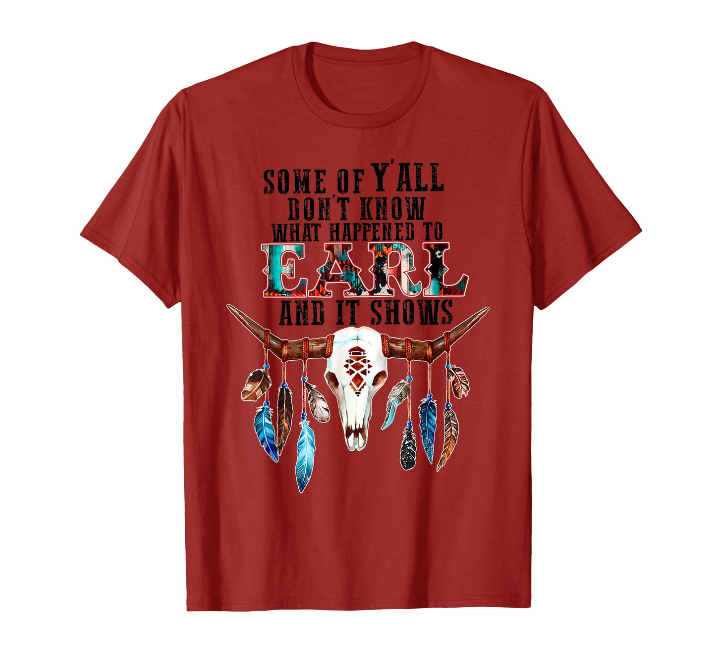 Some Of Y'all Don't Know What Happened To Earl And It Shows T-Shirt