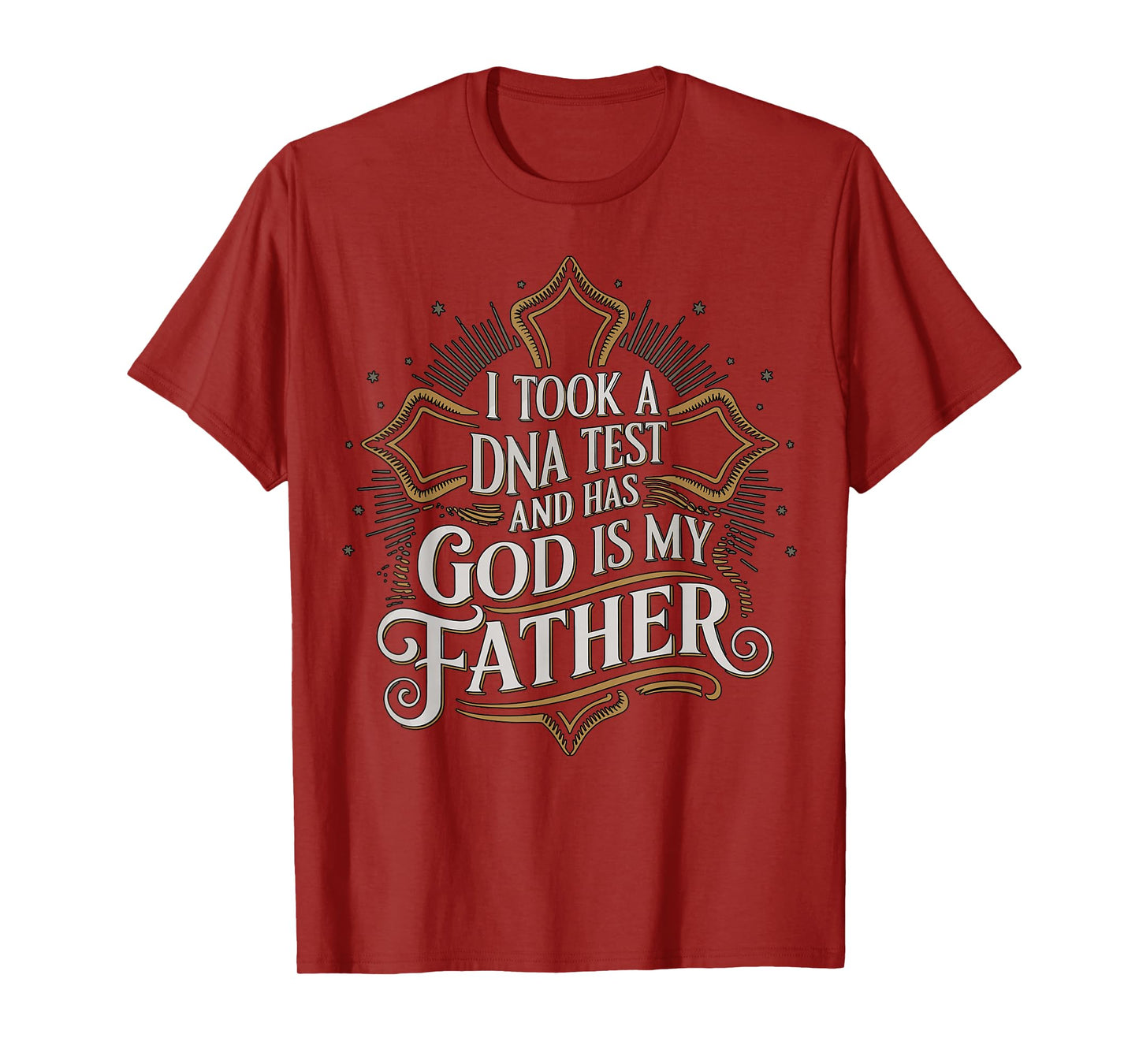 I Took A DNA Test and God is My Father Christian Faith Quote T-Shirt