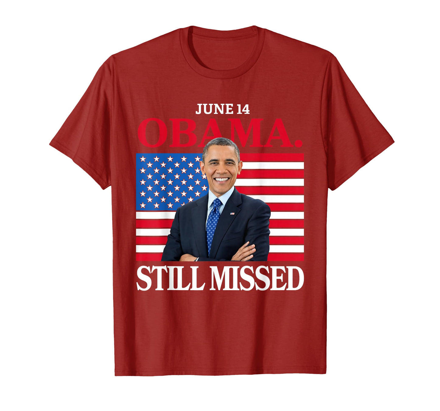 Obama Day, June 14 Obama Still Missed Appreciation T-Shirt