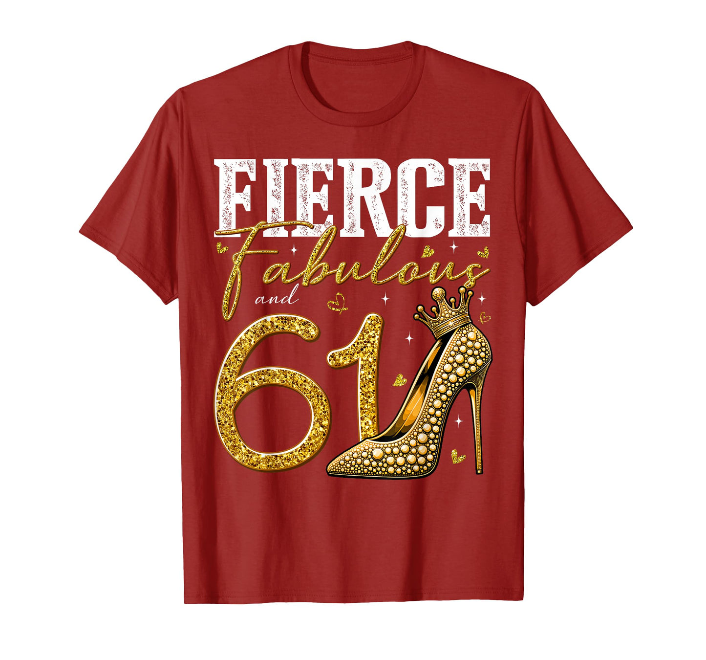 61st Birthday Fierce Fabulous and 61 Year Old Gifts Heels T-Shirt