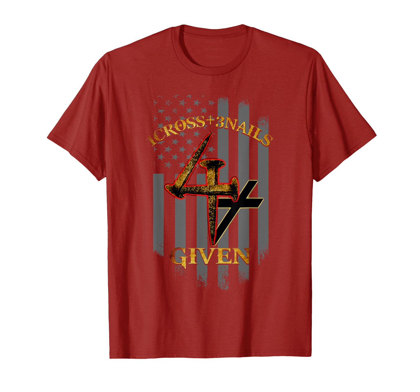 1 Cross + 3 Nails = 4 Given Christian US Flag T-Shirt