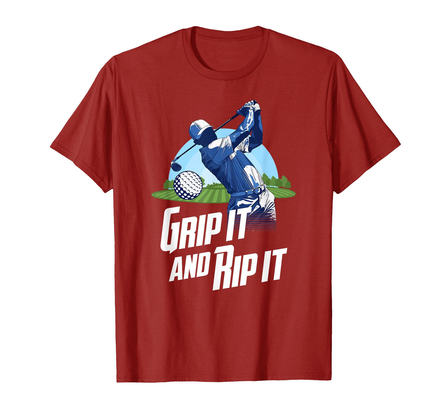 Golf Training Grip It And Rip It Quote Funny Golf Player T-Shirt