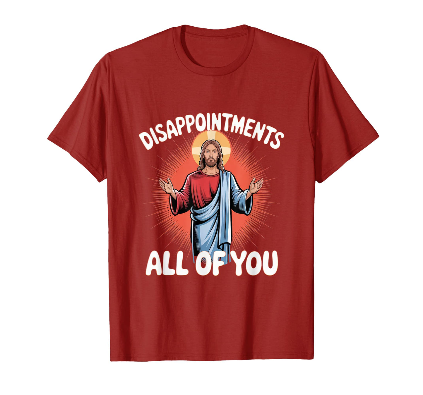 Sarcastic Funny Meme Disappointments All of You T-Shirt