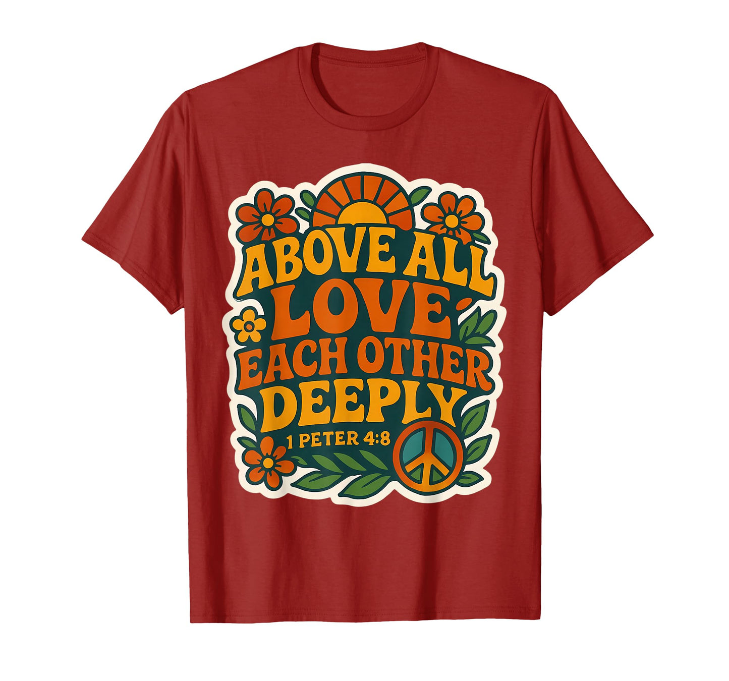 Above All Love Each Other Deeply God Christian Bible Vintage T-Shirt
