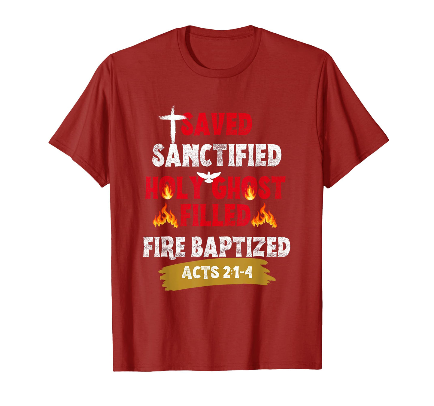 Saved Sanctified Holy Ghost Filled Fired Baptized Pentecost T-Shirt