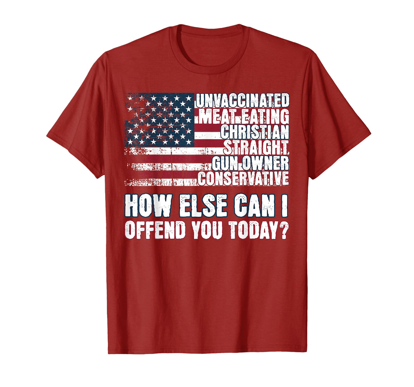 Christian Unvaccinated ... How Else Can I Offend You Today T-Shirt