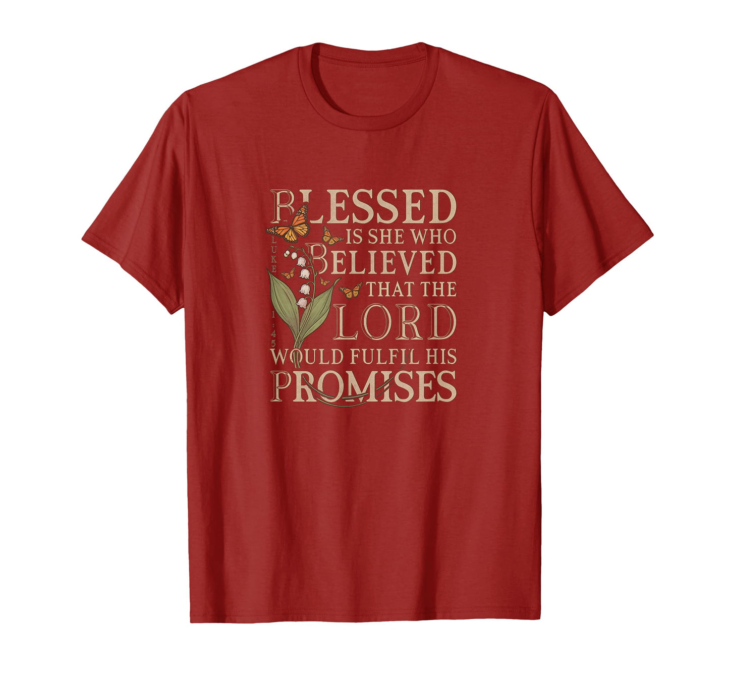 Blessed Is She Who Believed - Luke 1:45 Christian Bible T-Shirt