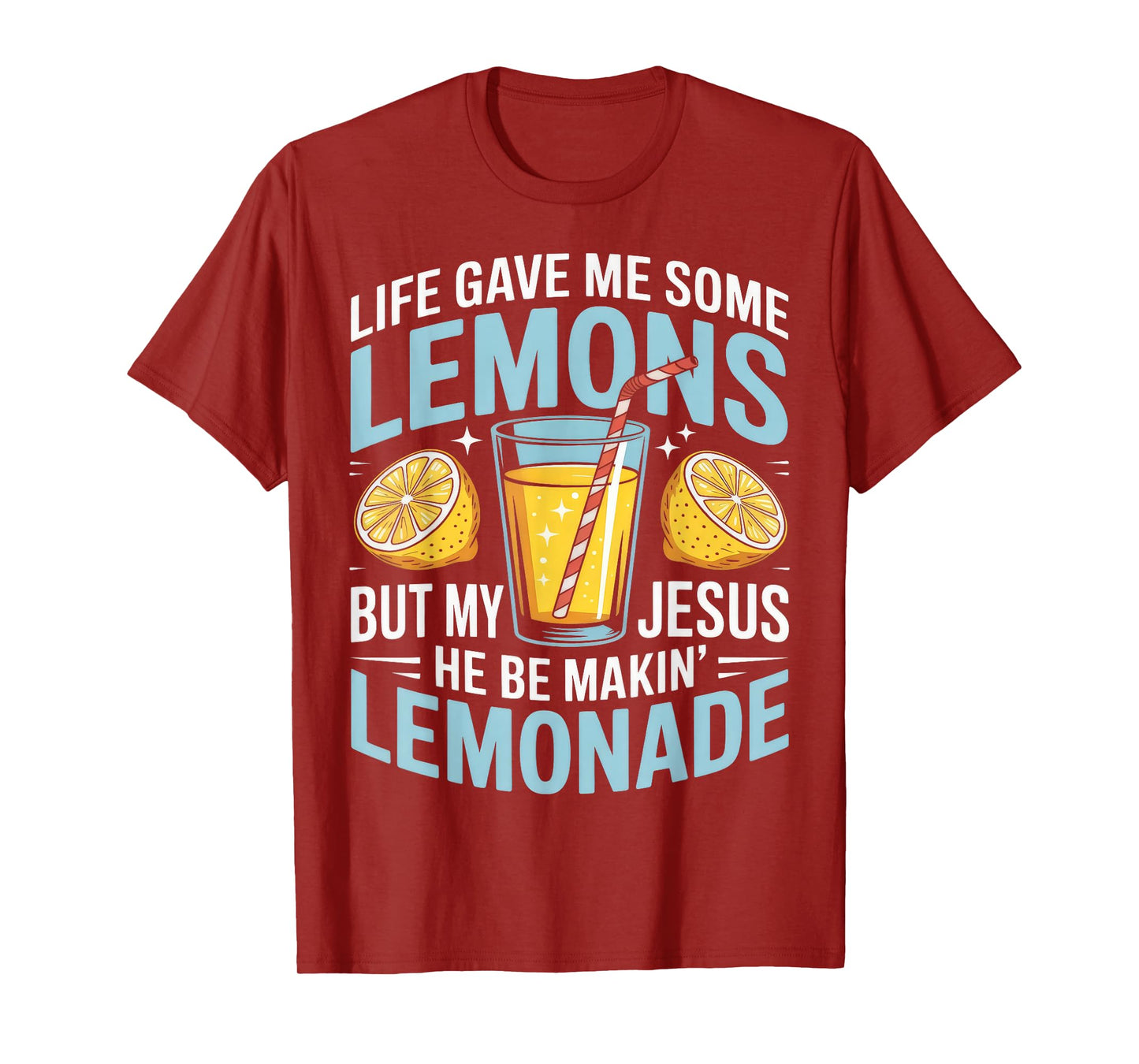 Funny Life Gave Me Some Lemon But My Jesus T-Shirt