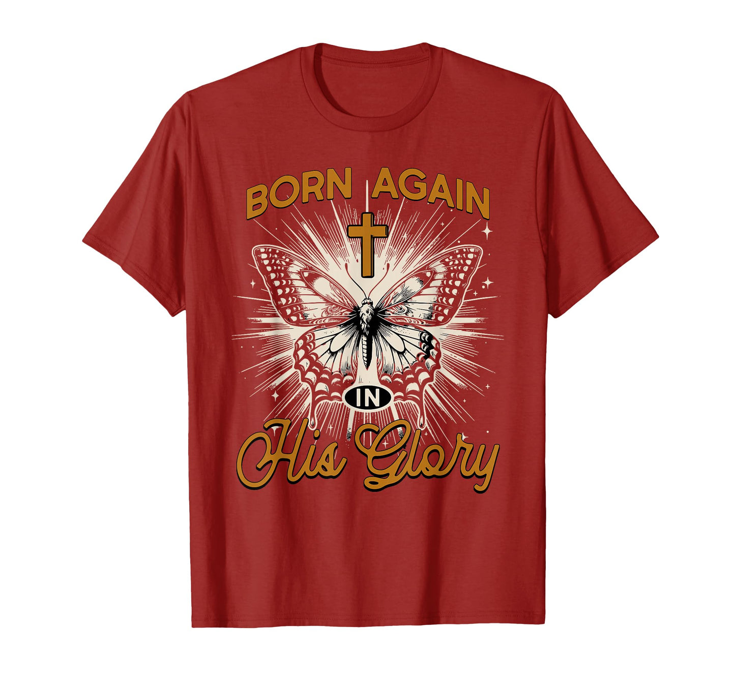 Born Again in His Glory - Christian T-Shirt