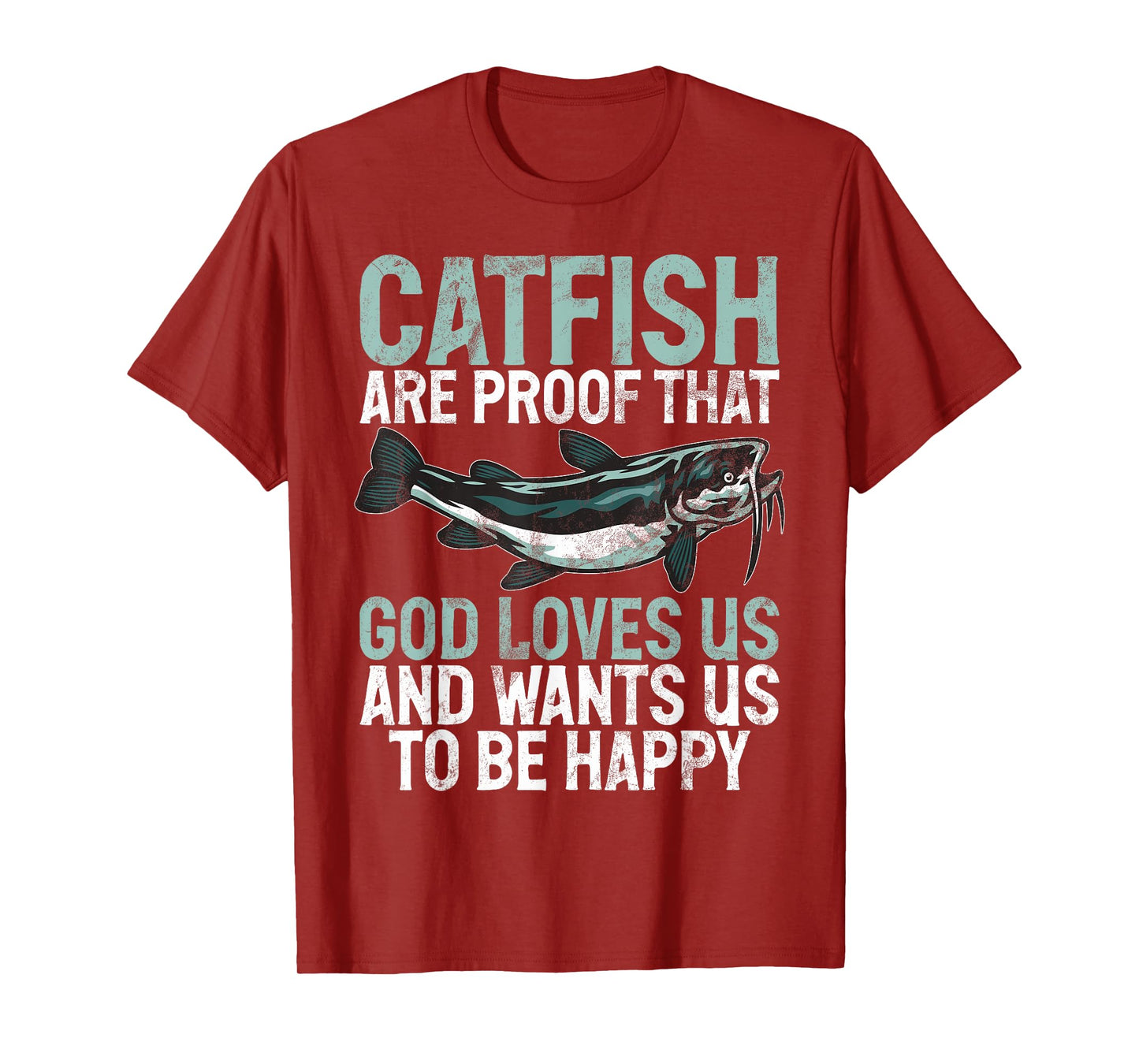 Catfish Are Proof That God Loves Us Catfish T-Shirt