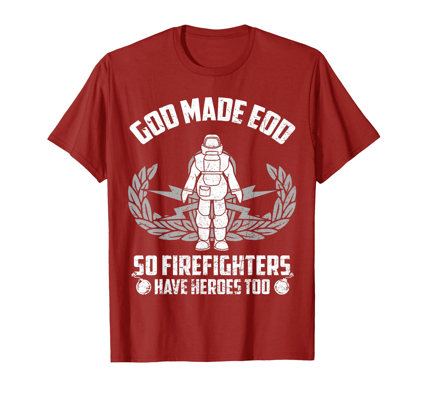 God Made EOD Tech So Firefighter Have Heroes Too T-Shirt