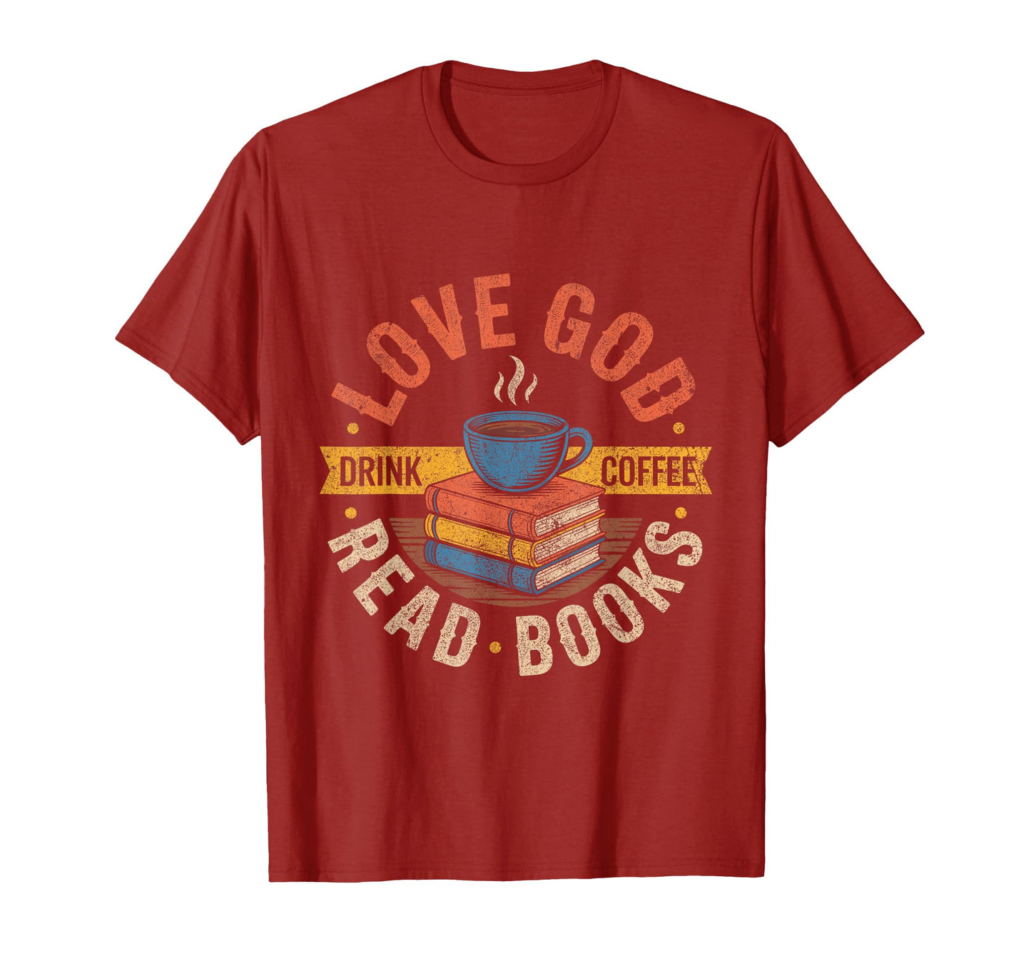 Love God Drink Coffee Read Books Lovers Mother's day T-Shirt
