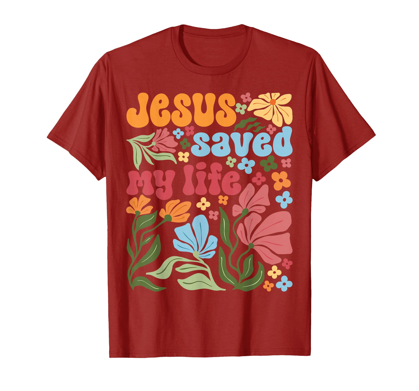 Retro Jesus Christ Saved My Life Boho Floral Christian Faith T-Shirt
