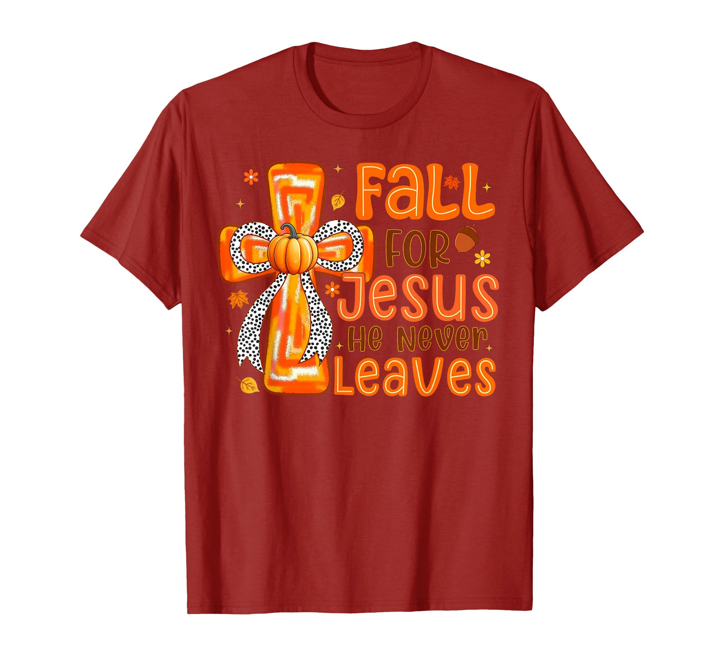 Fall for Jesus He Never Leaves Pumpkin Autumn Thanksgiving T-Shirt