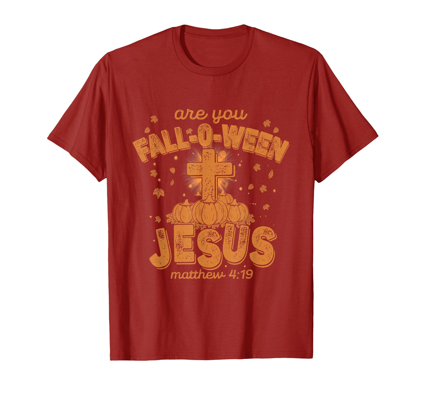 are You Fall-O-Ween Jesus, Funny Christian Bible CROS Pumkin T-Shirt