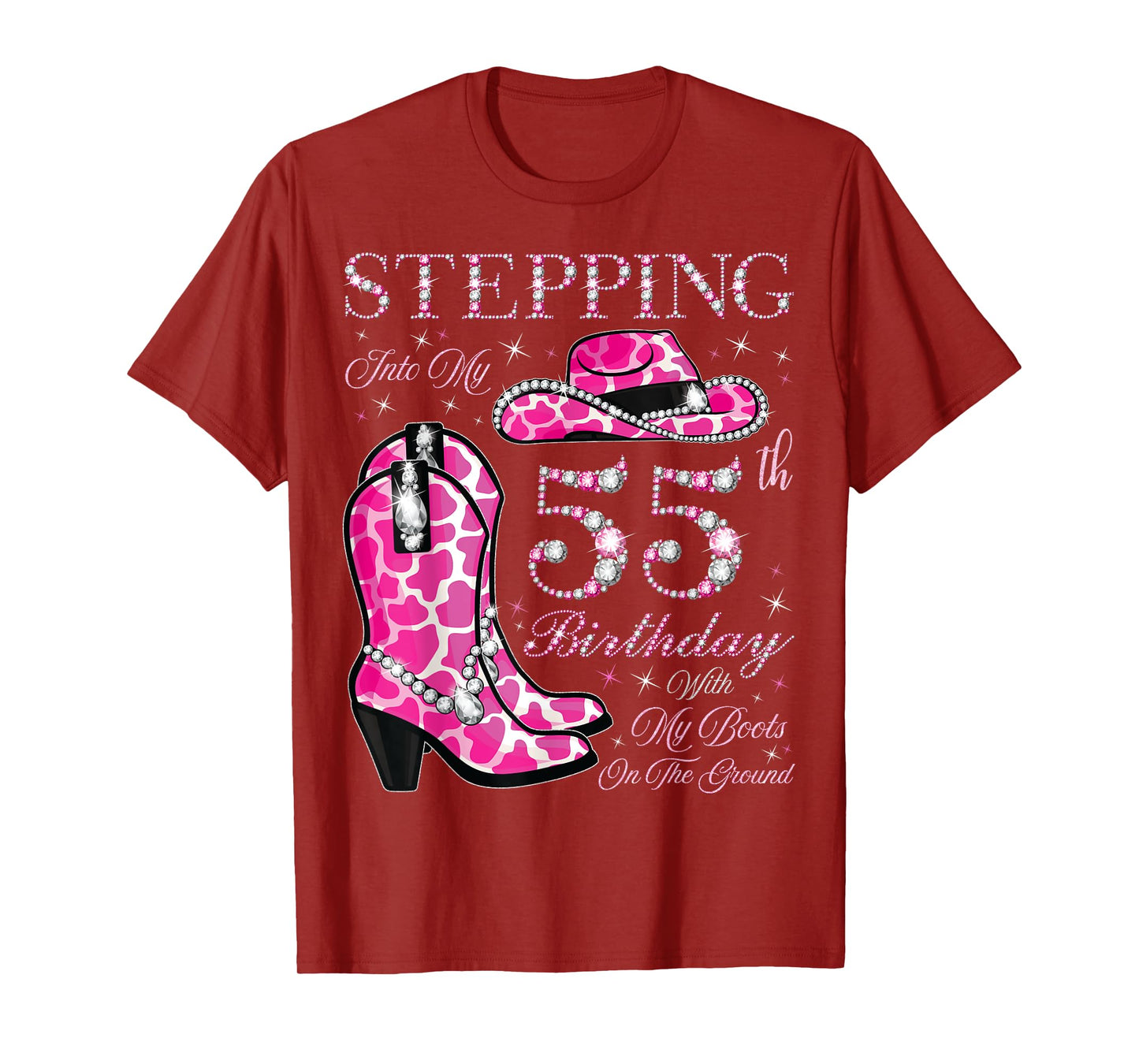 Stepping Into My 55th Birthday With My Boots On The Ground T-Shirt