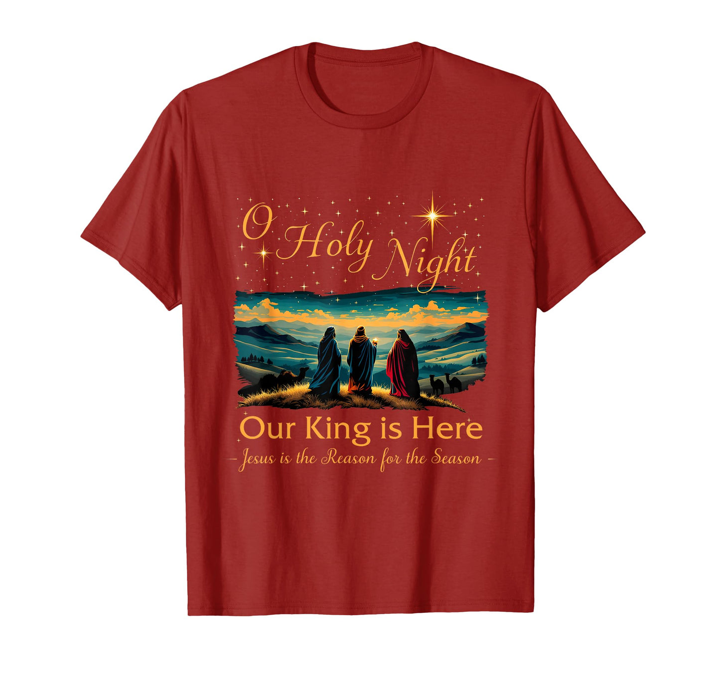 Jesus is the Reason Christian O Holy Night Our King Is Here T-Shirt