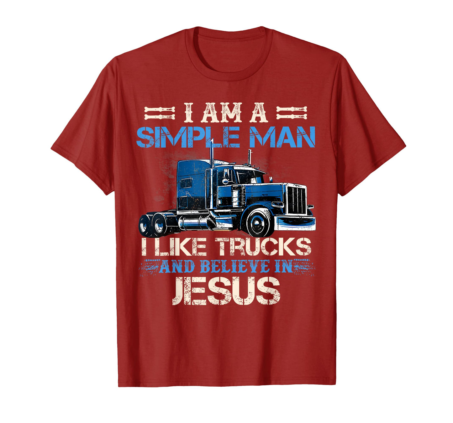 I Am A Simple Man I Like Trucks And Believe In Jesus T-Shirt