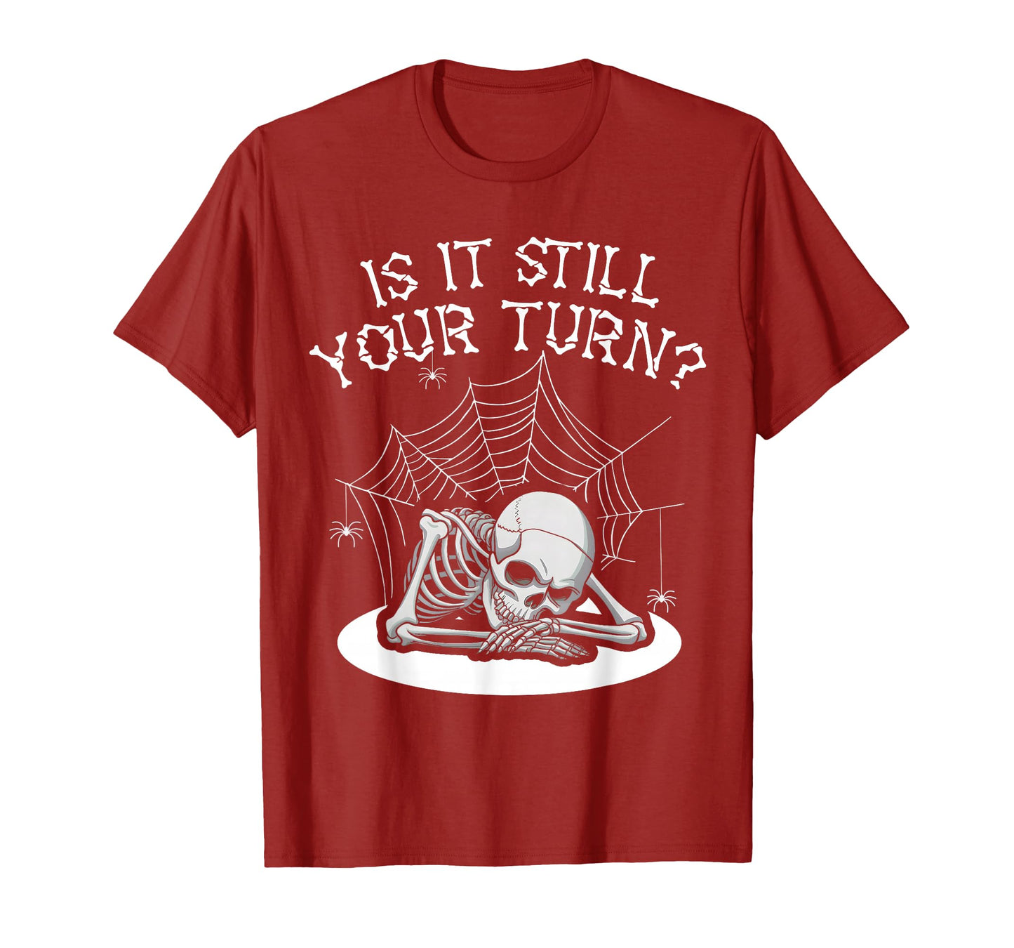 Funny Board Game Card is It Still Your Turn Game Nights T-Shirt