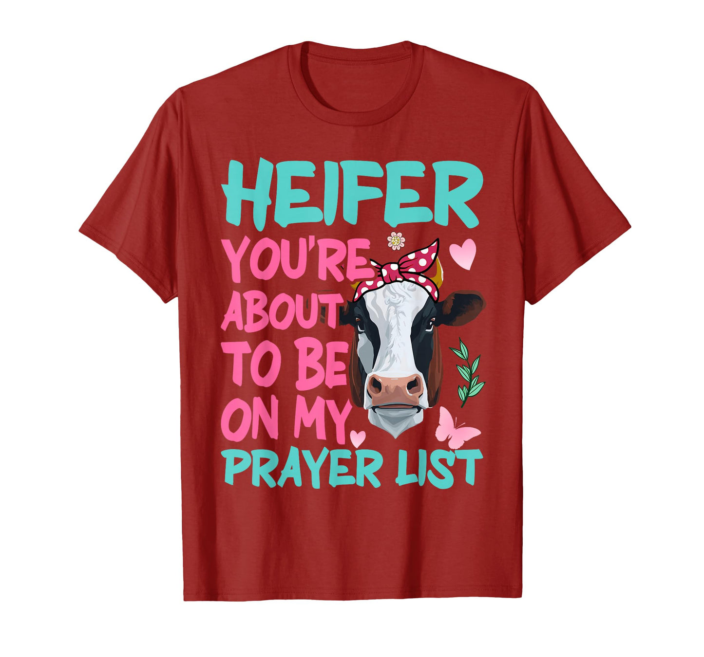 Heifer Please Funny Prayer List Southern Christian Country T-Shirt