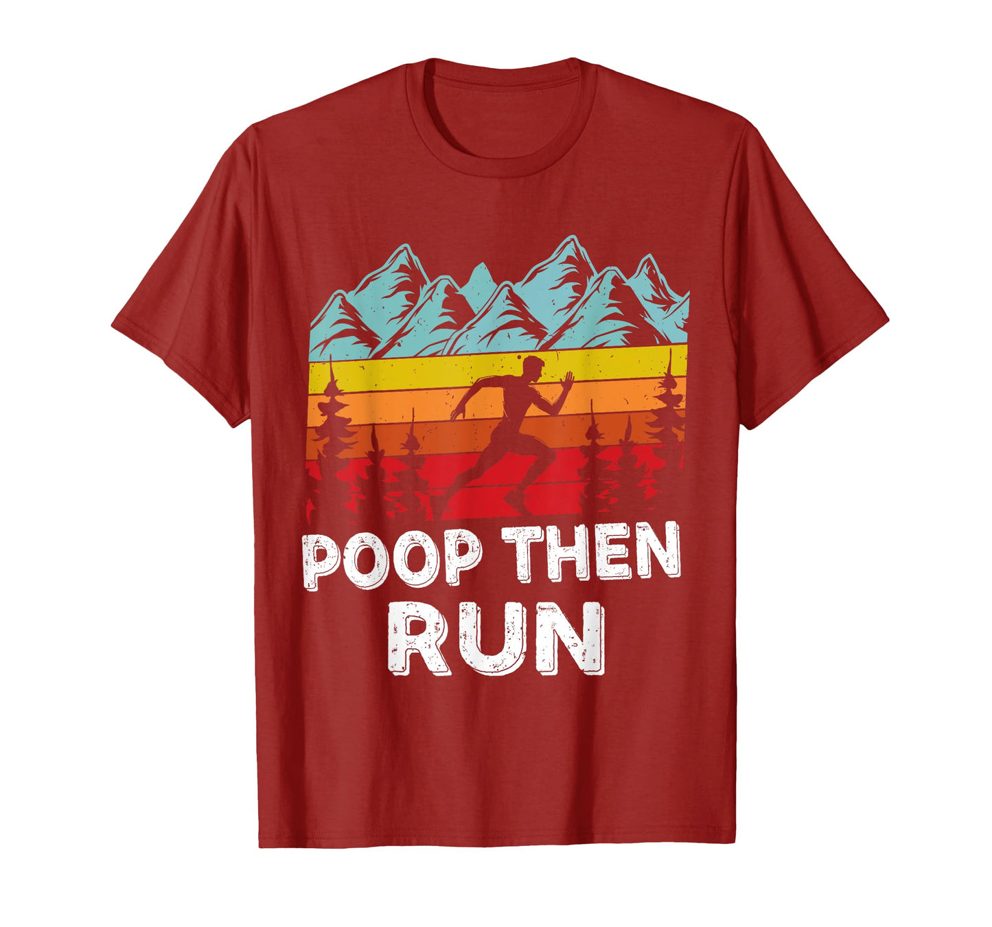 Poop Then Run Funny running Quotes for Marathon runners T-Shirt