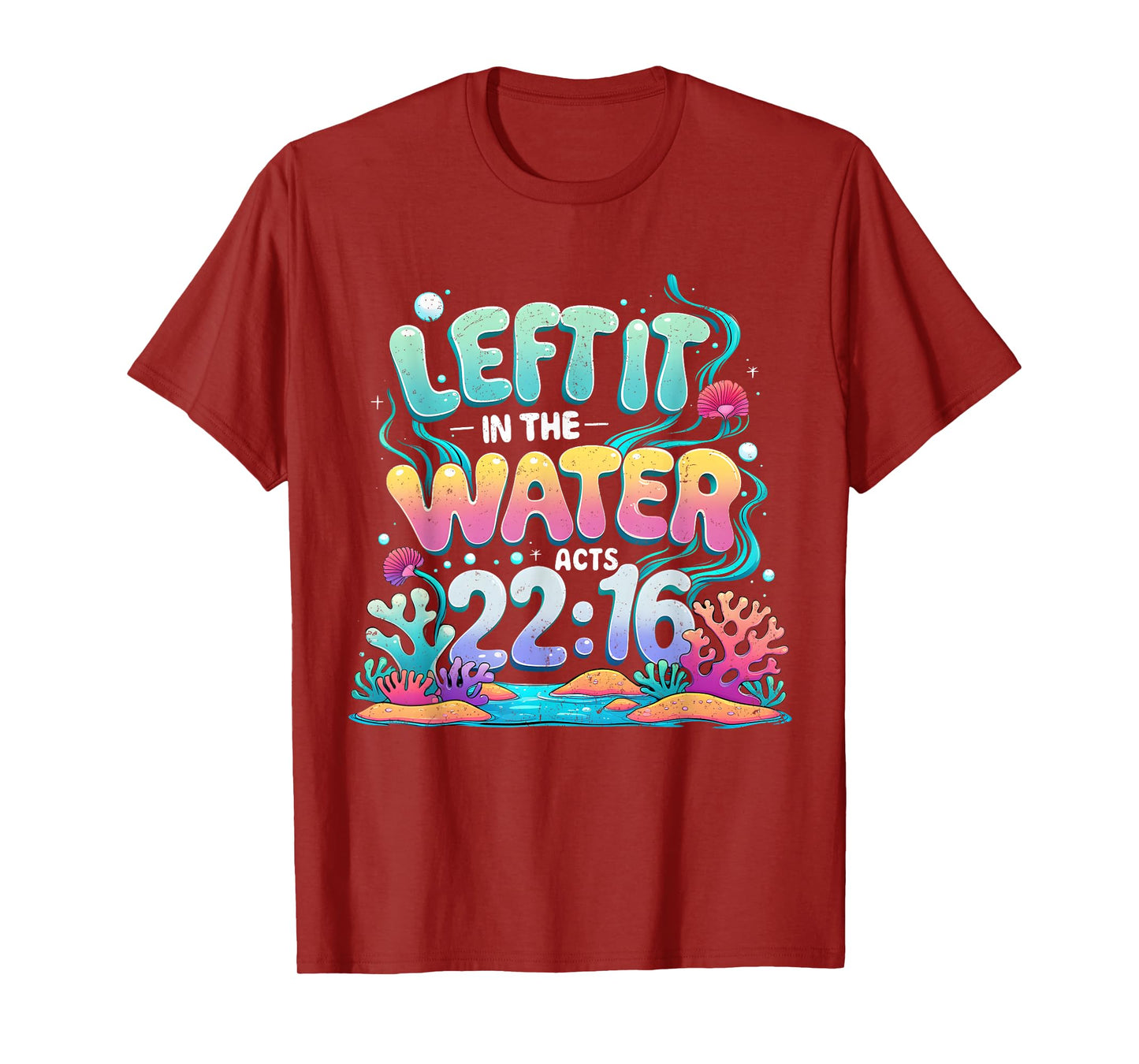 Left It in The Water Bible Verse Baptism Floral Art T-Shirt