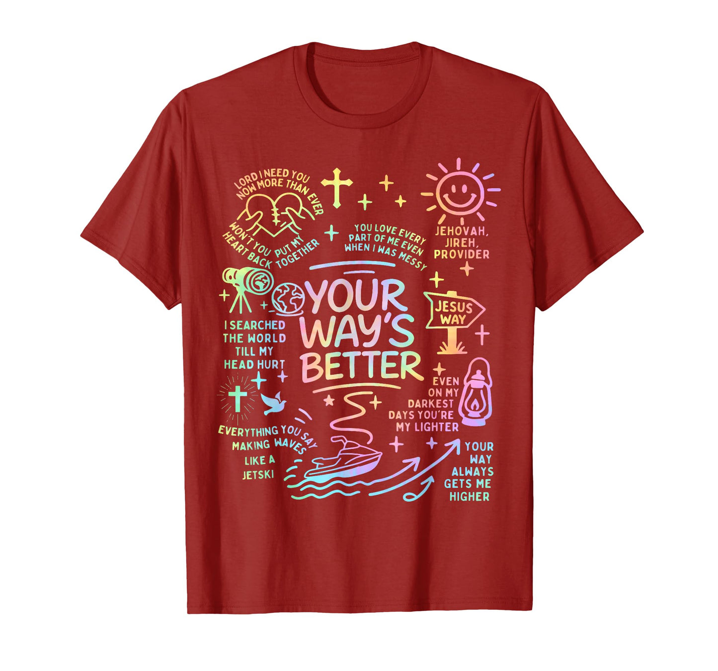 Your Way’s Better Bible Verse Jesus Way Faith Christian God T-Shirt