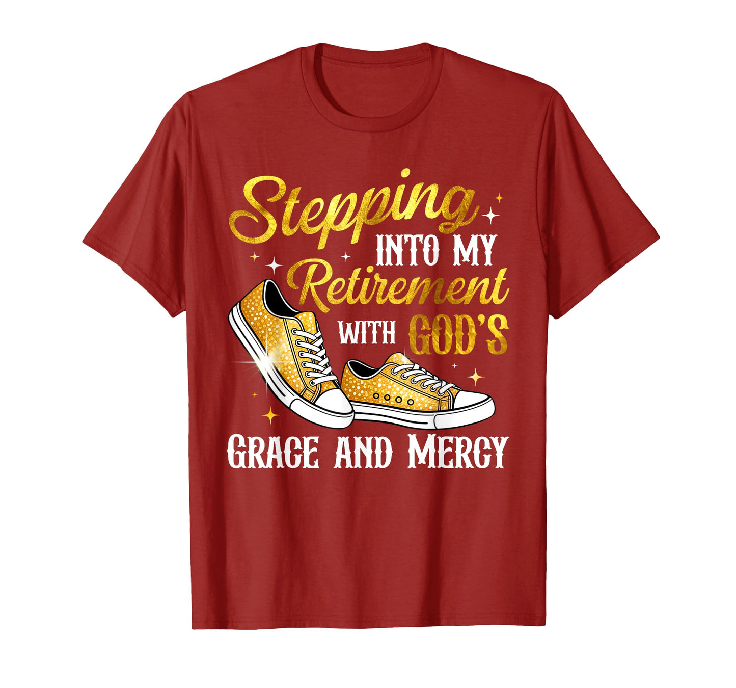 Stepping Into My Retirement with God's Grace and Mercy T-Shirt
