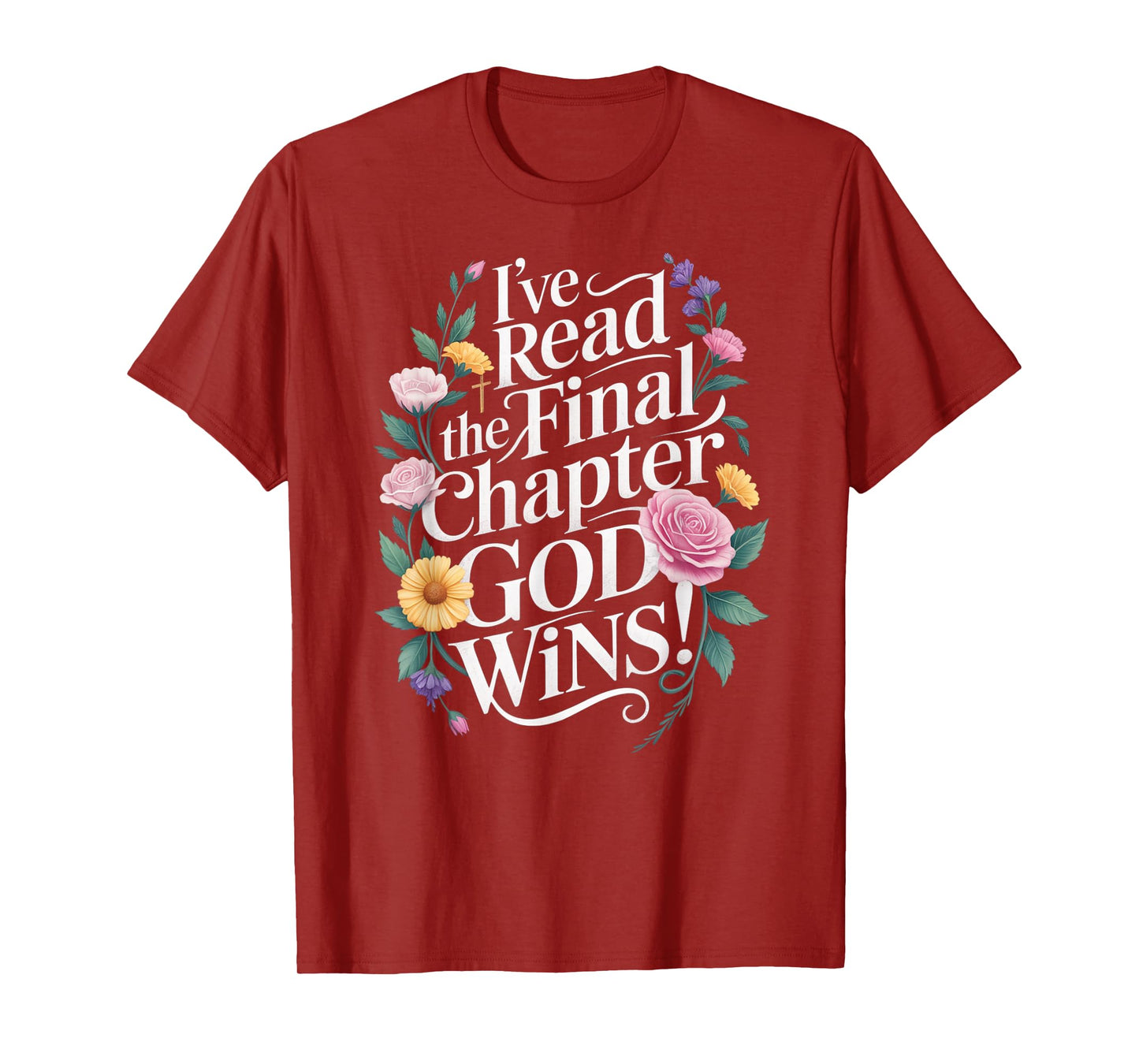 I've Read the Final Chapter God Wins Christian Faith Cross T-Shirt