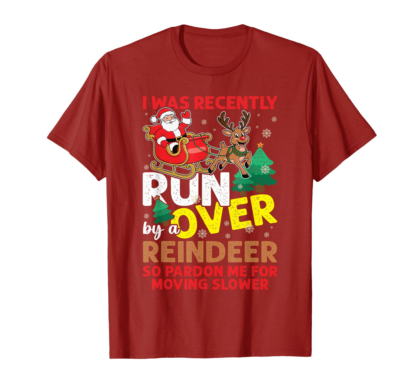 I Was Recently Run Over By A Reindeer Christmas T-Shirt