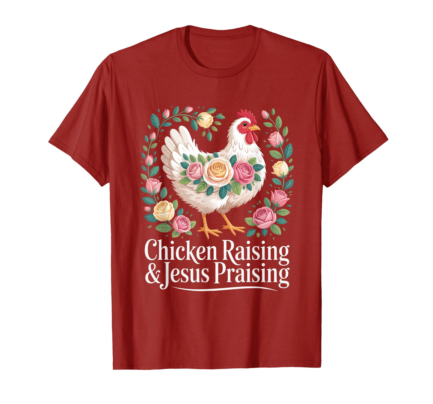 Chicken Raising Jesus Praising Christian Faith Mens Womens T-Shirt
